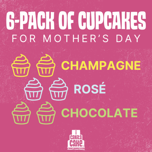 Mother's Day Cupcake 6 Pack by I Canita Cake
