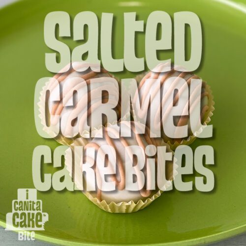 Salted Caramel cake bites by I Canita Cake